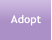 Adopt